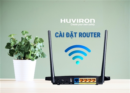 3 bước cài đặt router wifi tại nhà cho người không chuyên