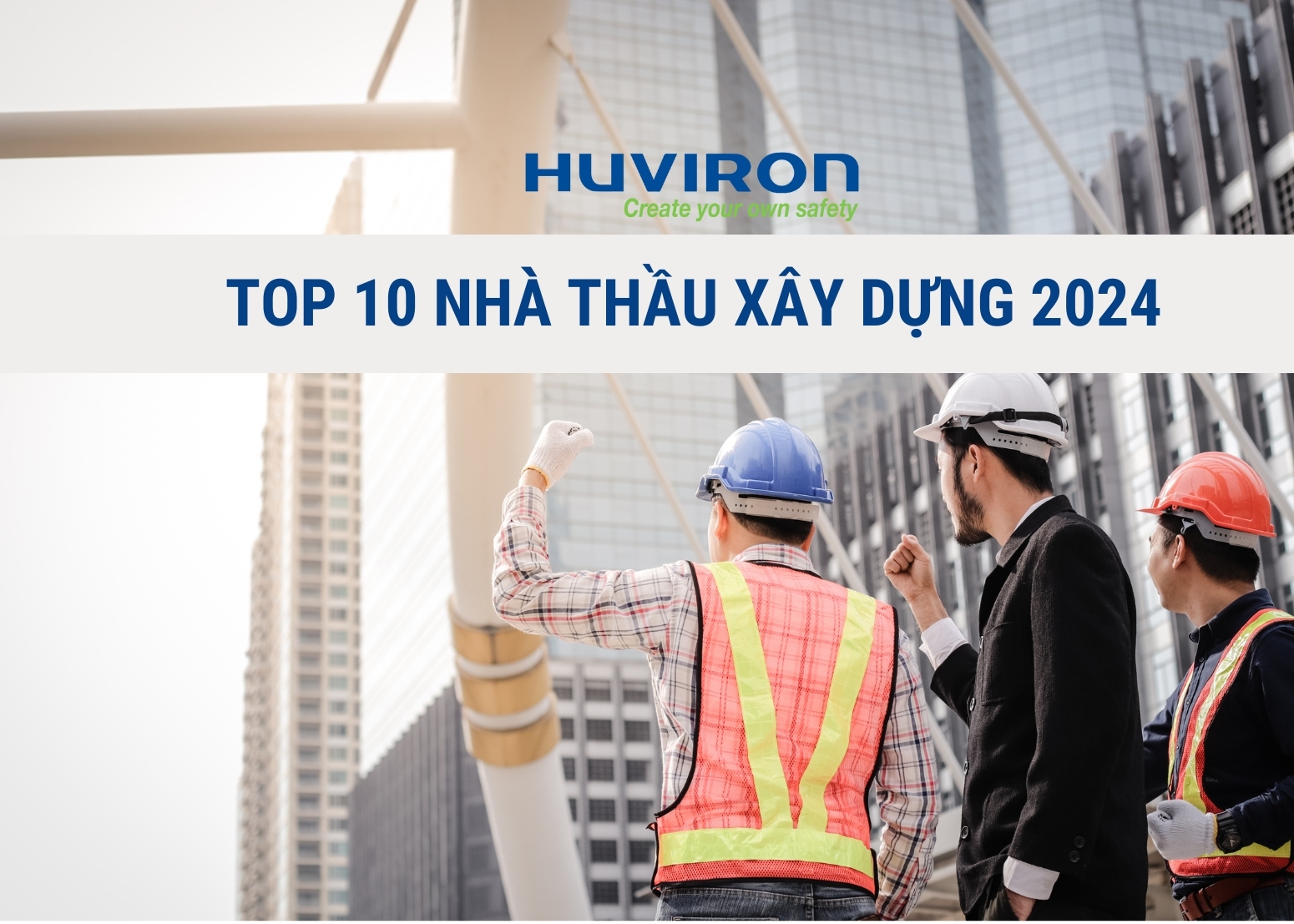 TOP 10 nhà thầu xây dựng uy tín năm 2024